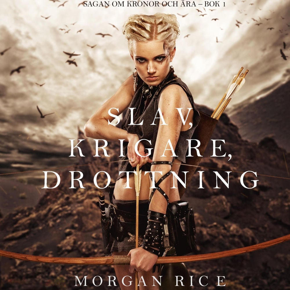 Slav, krigare, drottning (Sagan om kronor och ära – Bok 1)