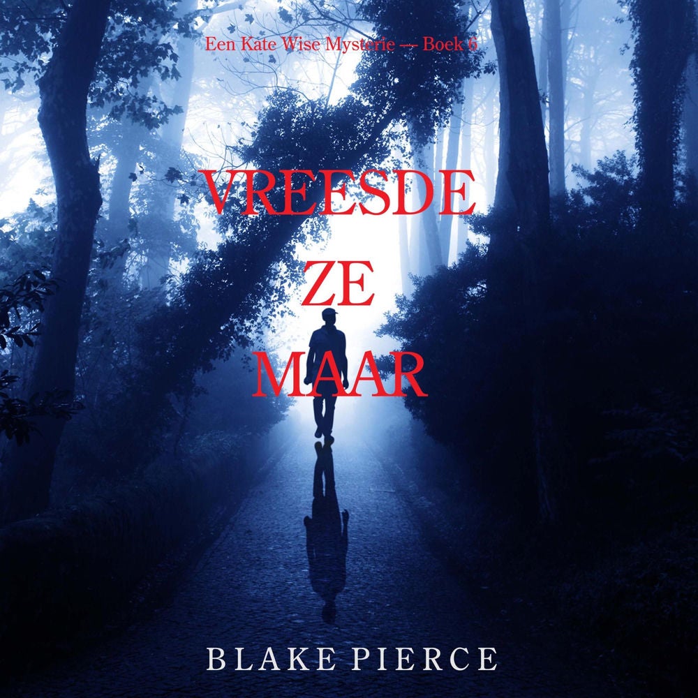 Vreesde Ze Maar (Een Kate Wise Mysterie — Boek 6)