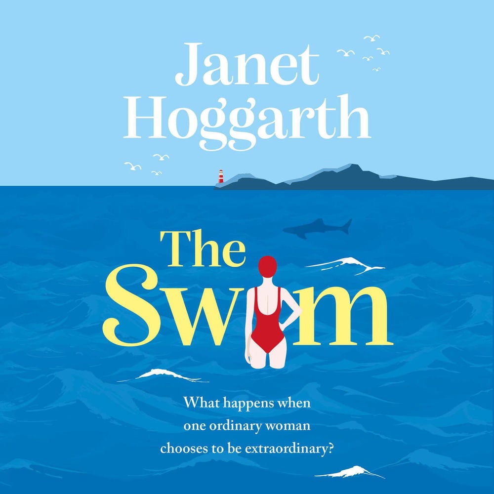 The Swim - An unforgettable, funny and inspiring book club novel from Janet Hoggarth