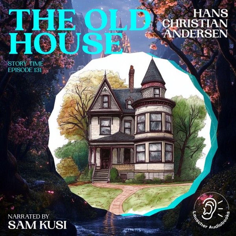 The Old House (Story Time, Episode 131)