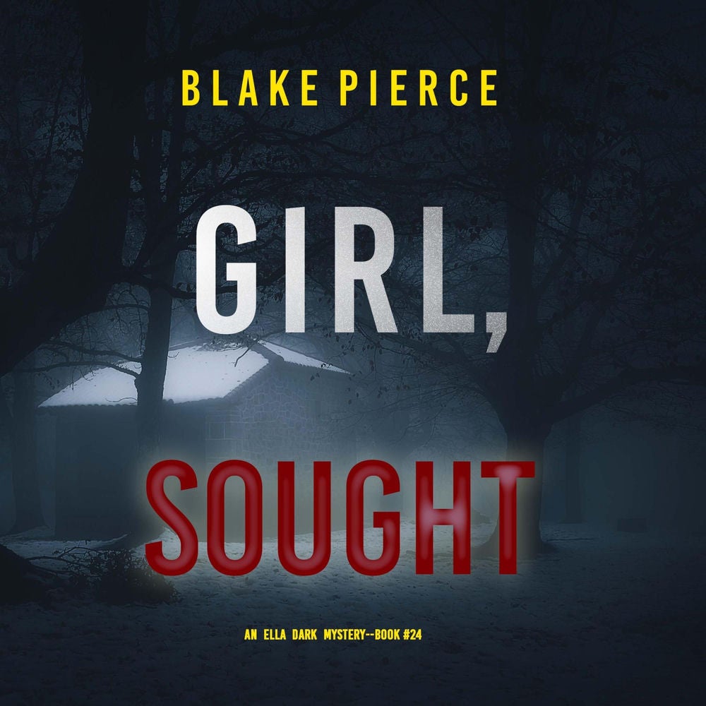 Girl, Sought (An Ella Dark FBI Suspense Thriller—Book 24)