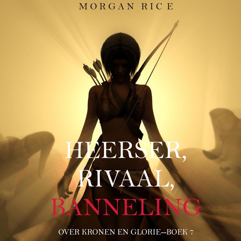Heerser, Rivaal, Banneling (Over Kronen en Glorie—Boek 7)
