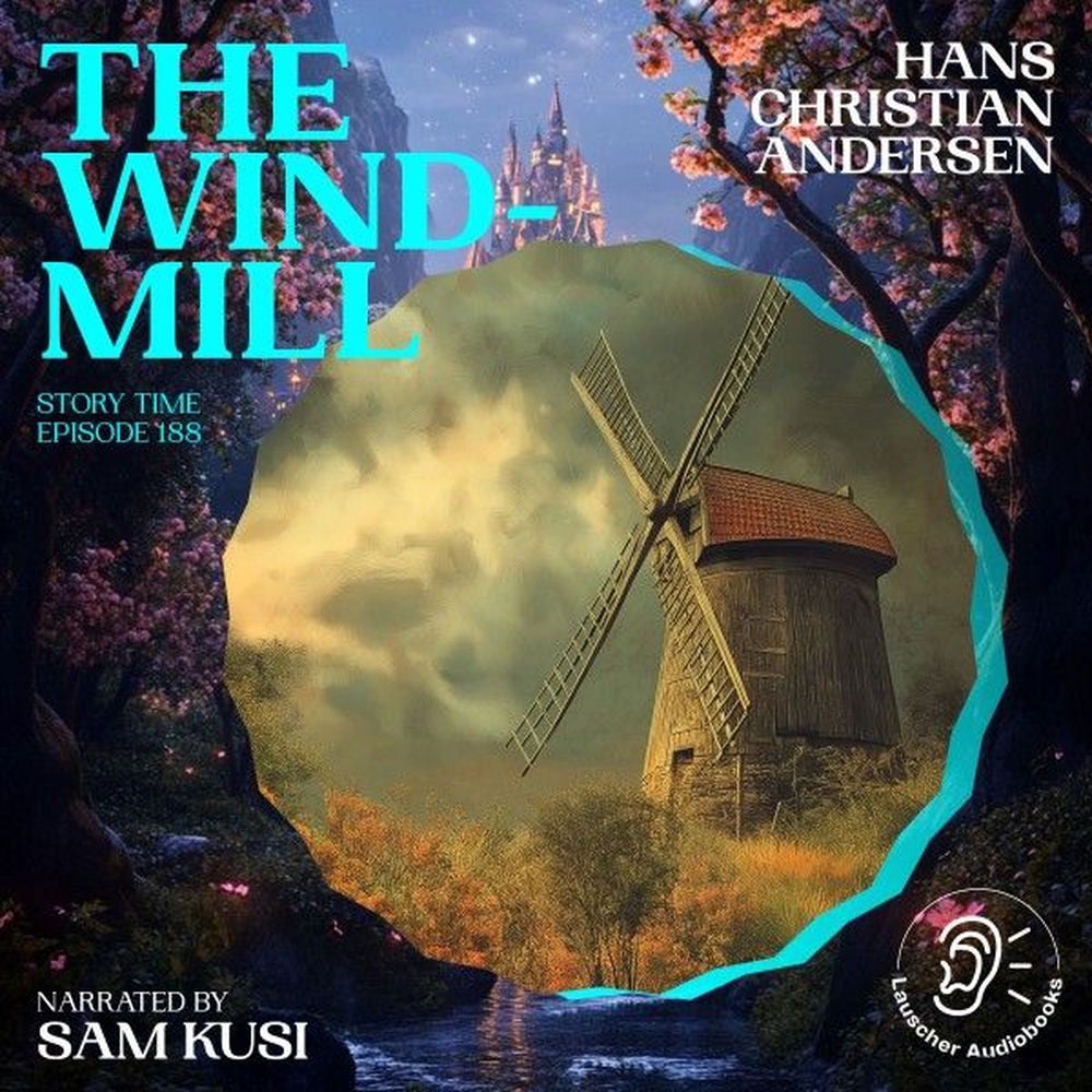 The Windmill (Story Time, Episode 188)