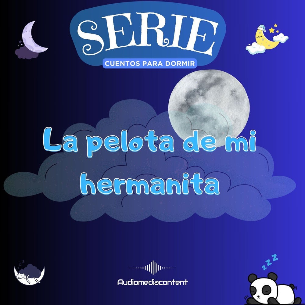 La pelota de mi hermanita - Cuentos para dormir, Cuento 31