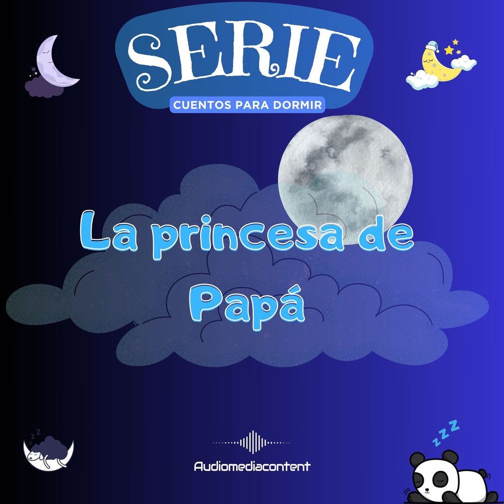 La princesa de papá - Cuentos para dormir, Cuento 38