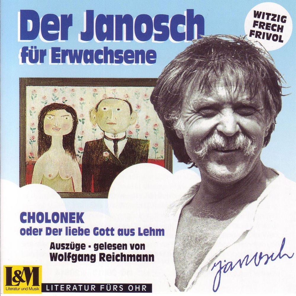 Janosch - Cholonek oder der liebe Gott aus Lehm, der Janosch für Erwachsene