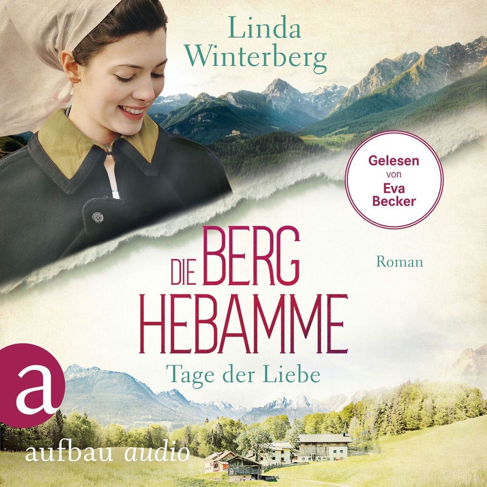 Die Berghebamme - Tage der Liebe - Kinder-der-Berge-Saga, Band 2