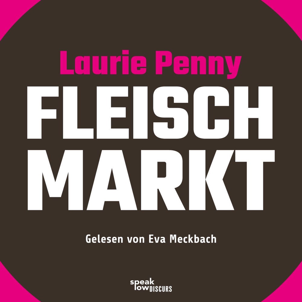 Fleischmarkt - Weibliche Körper im Kapitalismus