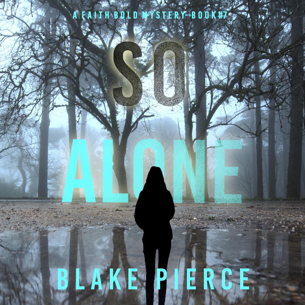 So Alone (A Faith Bold FBI Suspense Thriller—Book Seven)