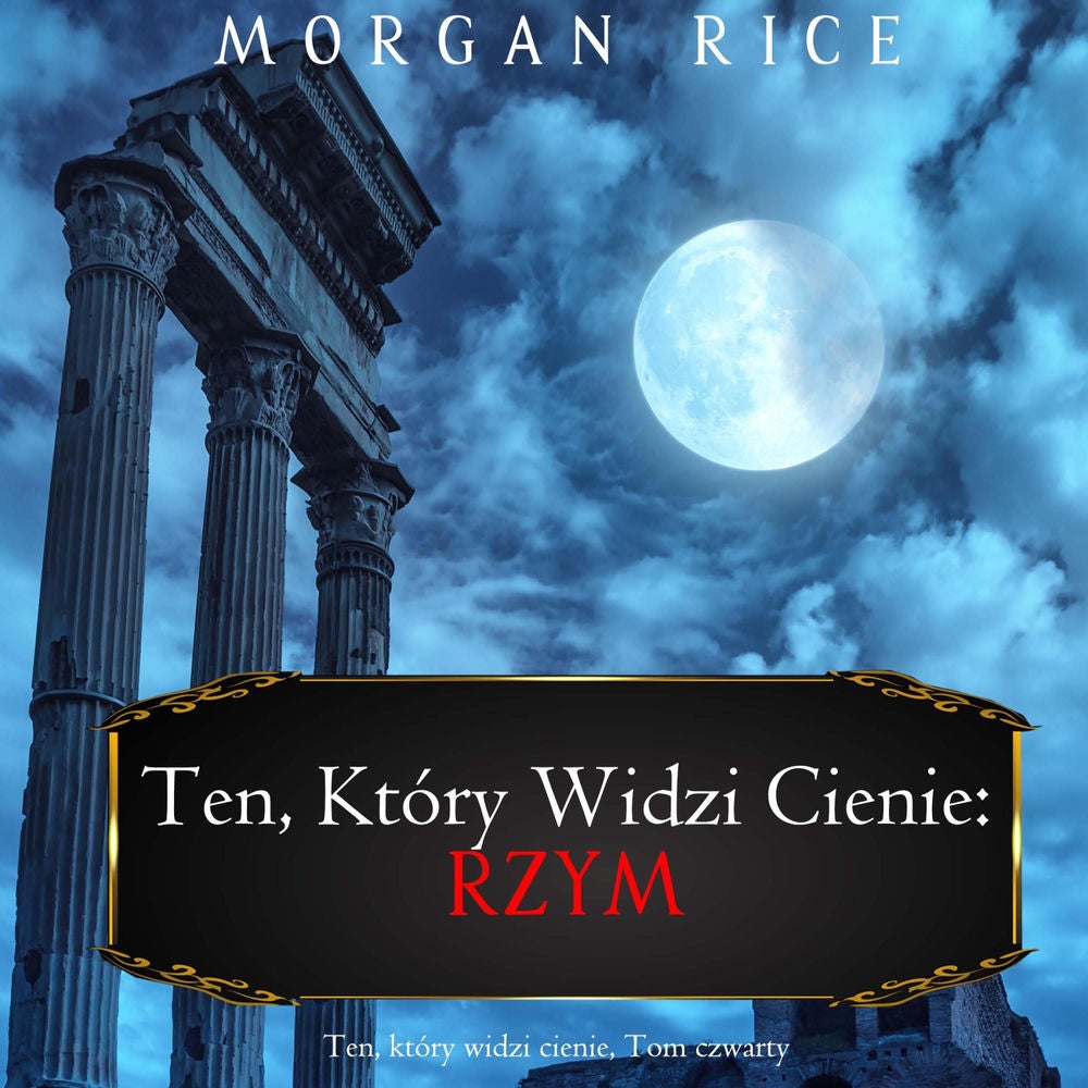 Ten, który widzi cienie: Rzym (Ten, który widzi cienie, Tom czwarty)
