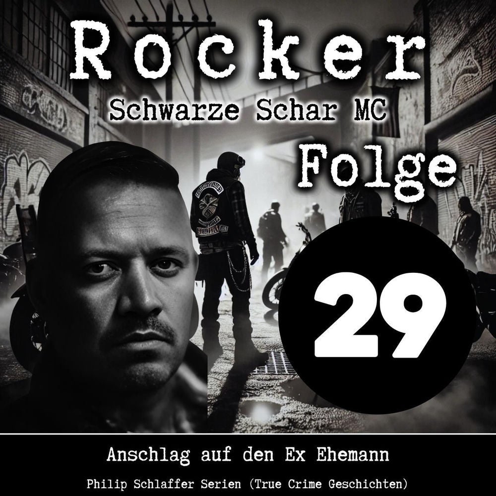 Rocker Schwarze Schar MC, Folge 29: Anschlag auf den Ex Ehemann (True Crime Geschichten)