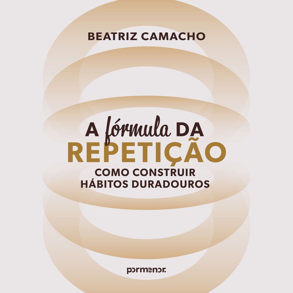 A fórmula da repetição: como construir hábitos duradouros