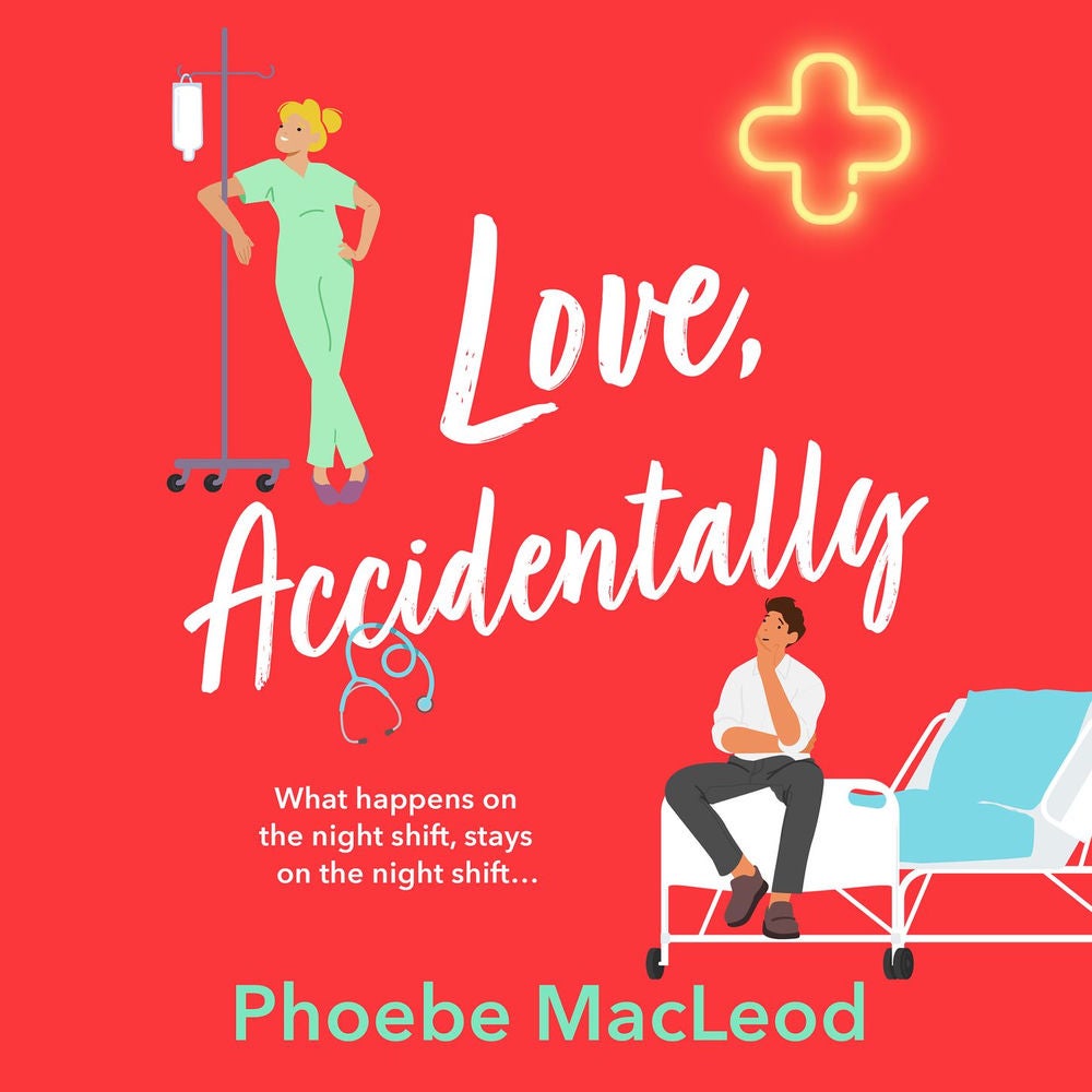 Love, Accidentally - A BRAND NEW feel-good romantic comedy from Phoebe MacLeod