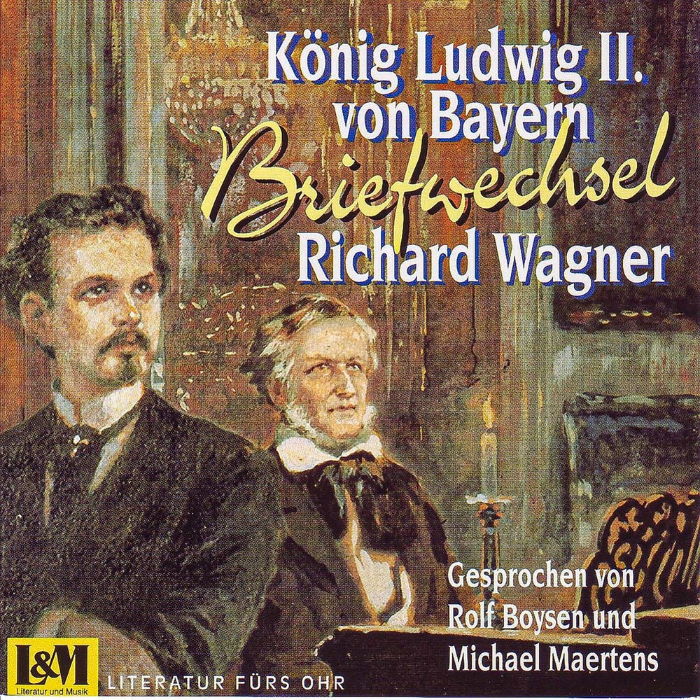Briefwechsel - Wagner, Richard & König Ludwig II. von Bayern