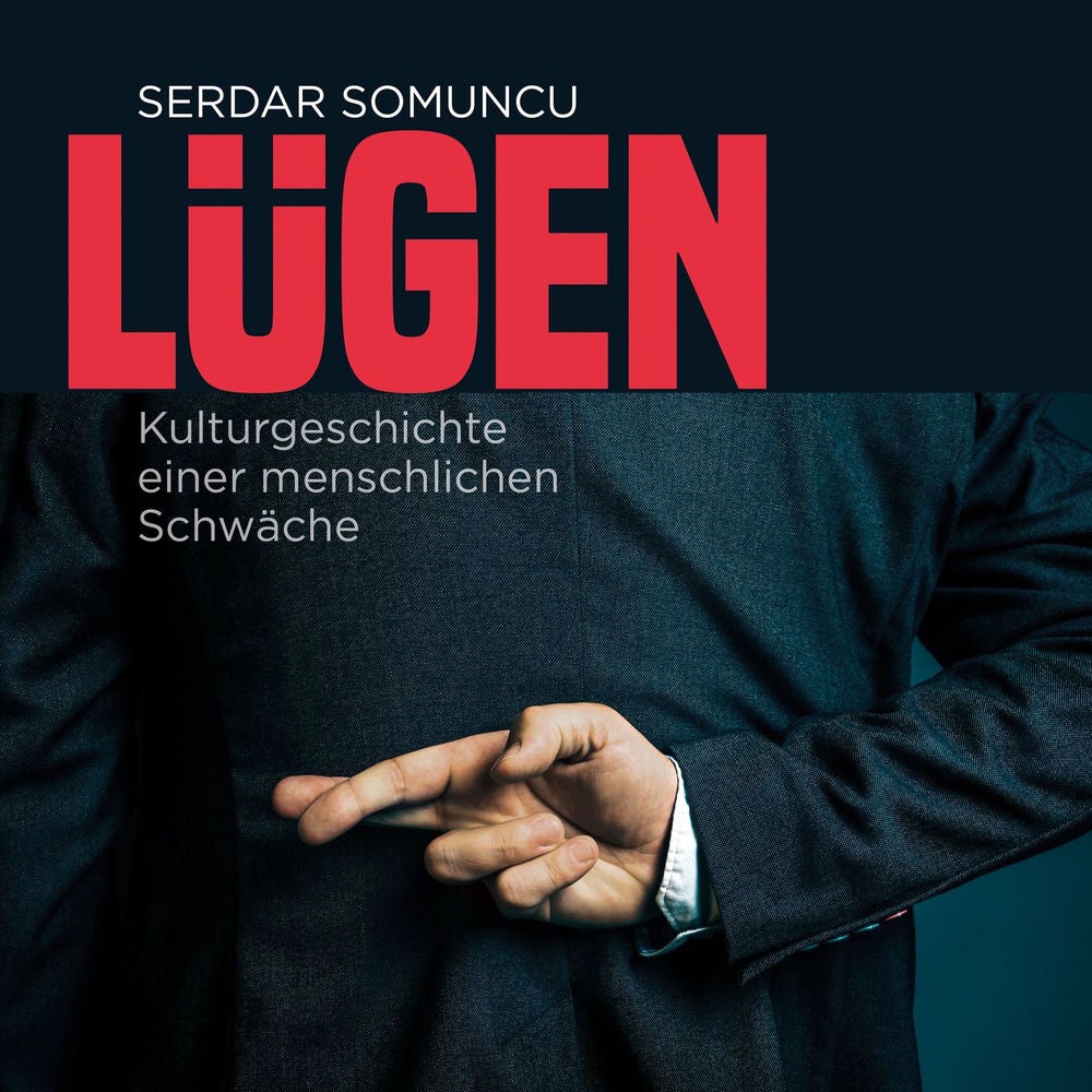 Lügen - Die Kulturgeschichte einer menschlichen Schwäche