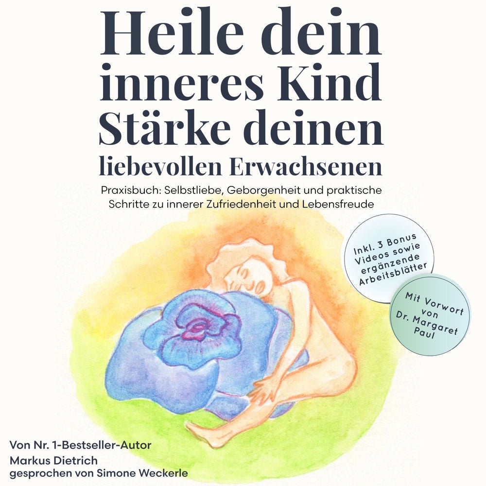 Heile dein inneres Kind, stärke deinen liebevollen Erwachsenen