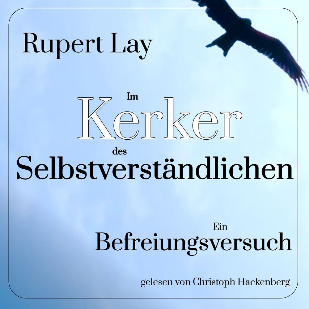 Im Kerker des Selbstverständlichen - Ein Befreiungsversuch