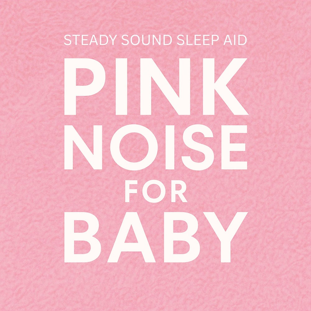 Pink Noise For Baby