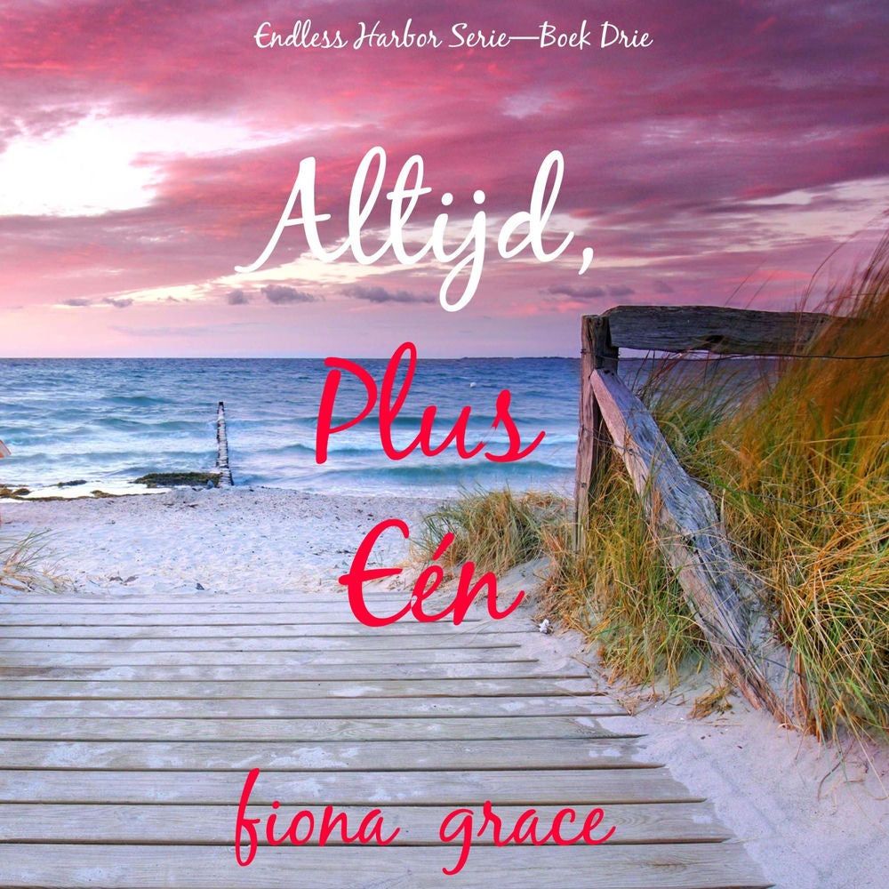 Altijd, Plus Eén (Endless Harbor Serie—Boek Drie)