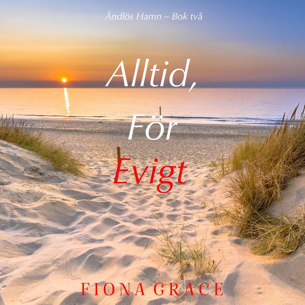 Alltid, För Evigt (Ändlös Hamn – Bok två)
