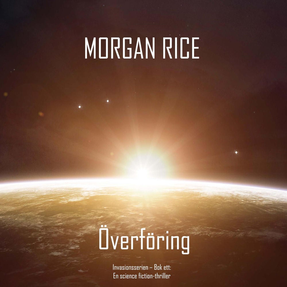 Överföring (Invasionsserien – Bok ett): En science fiction-thriller