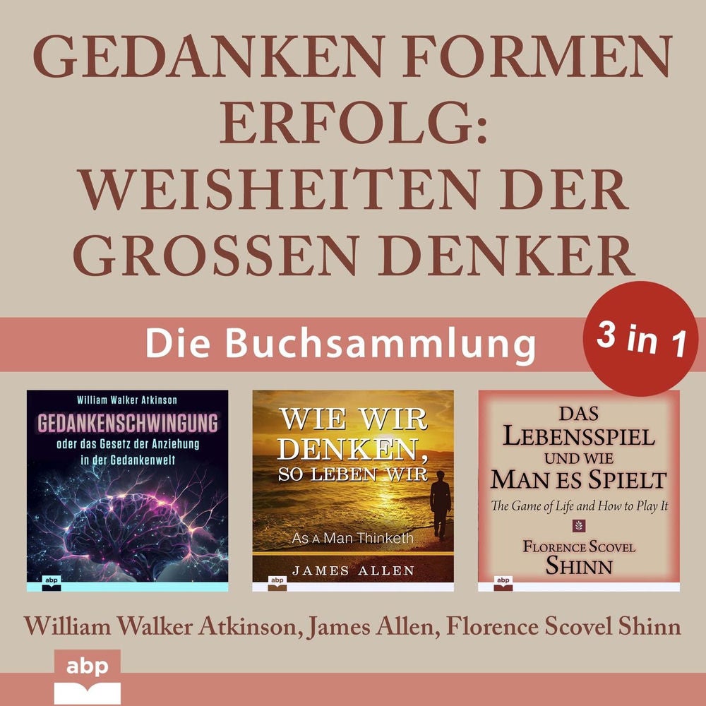 Gedanken formen Erfolg - Weisheiten der großen Denker