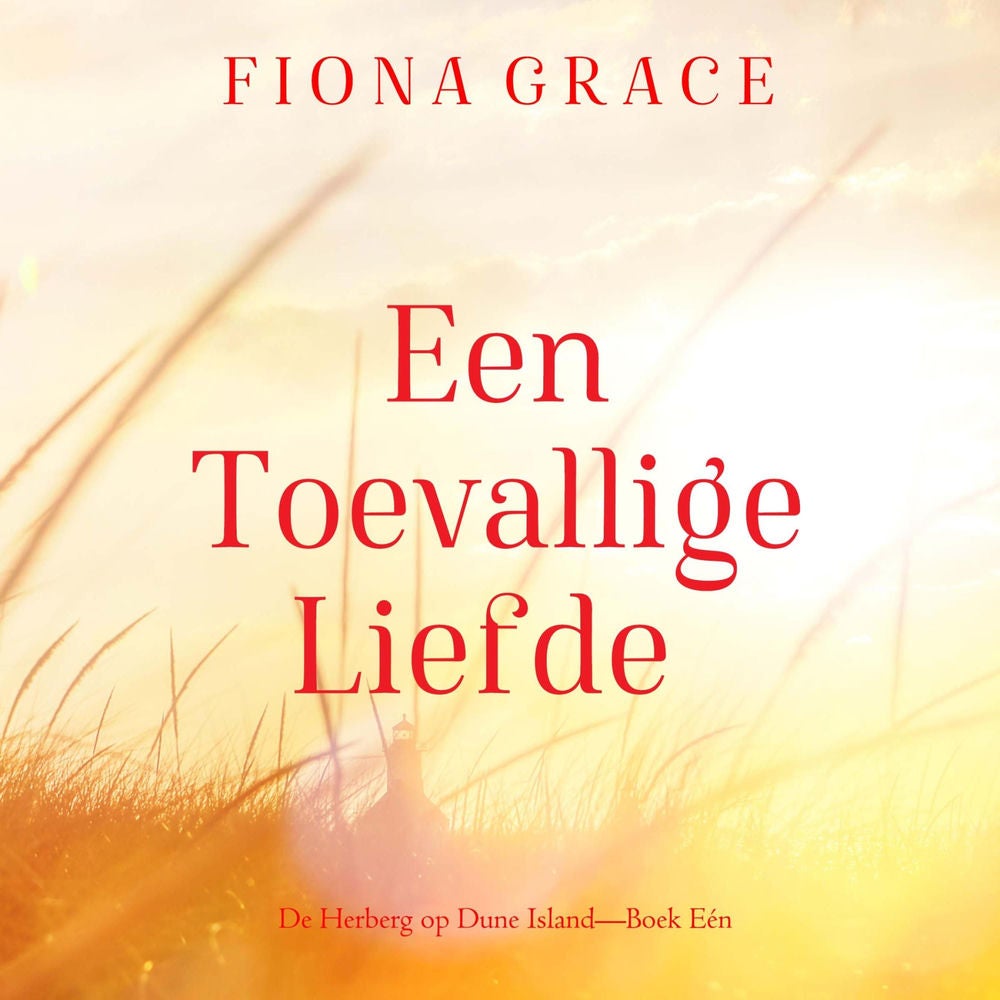 Een Toevallige Liefde (De Herberg op Dune Island—Boek Eén)