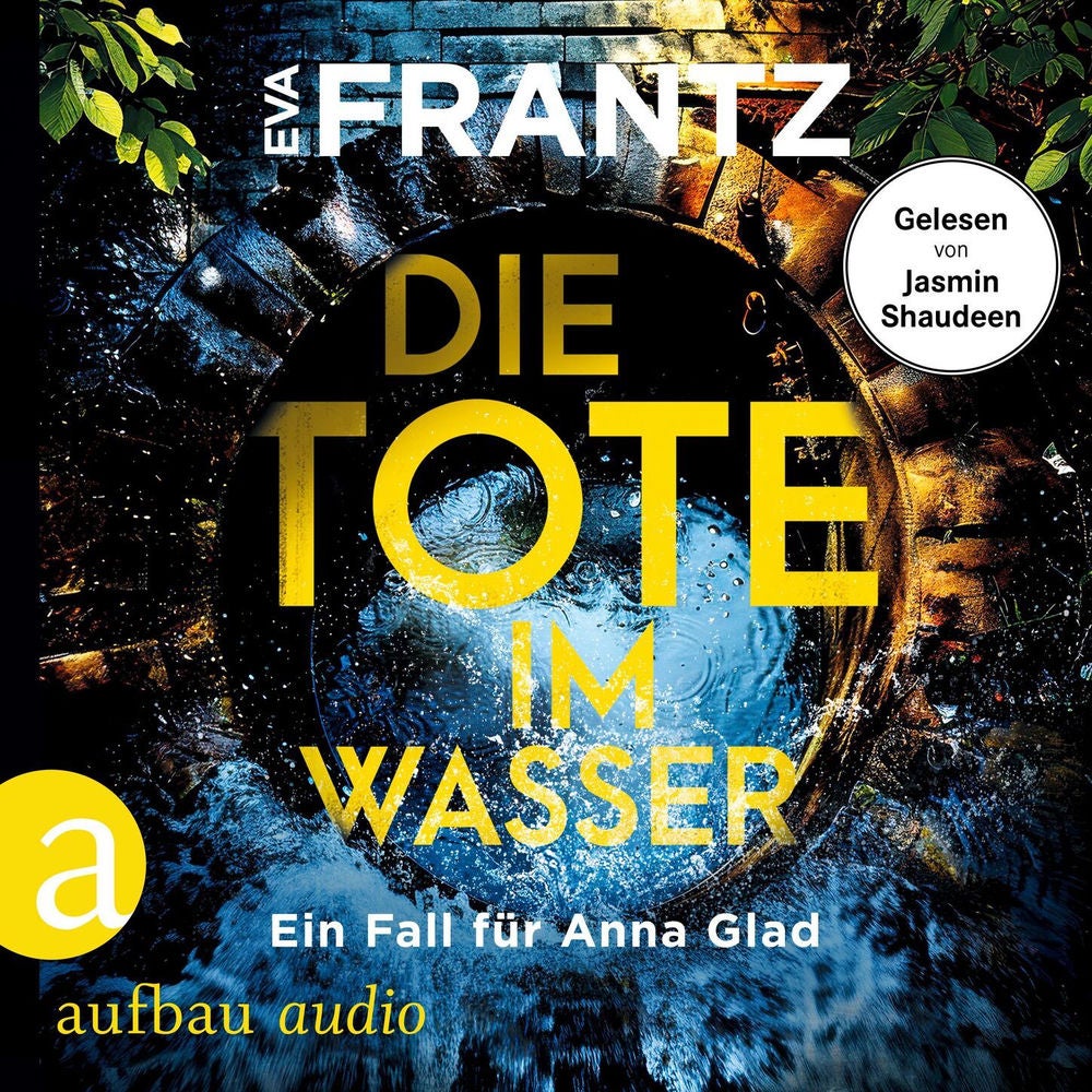 Die Tote im Wasser - Ein Fall für Anna Glad - Anna Glad ermittelt, Band 3