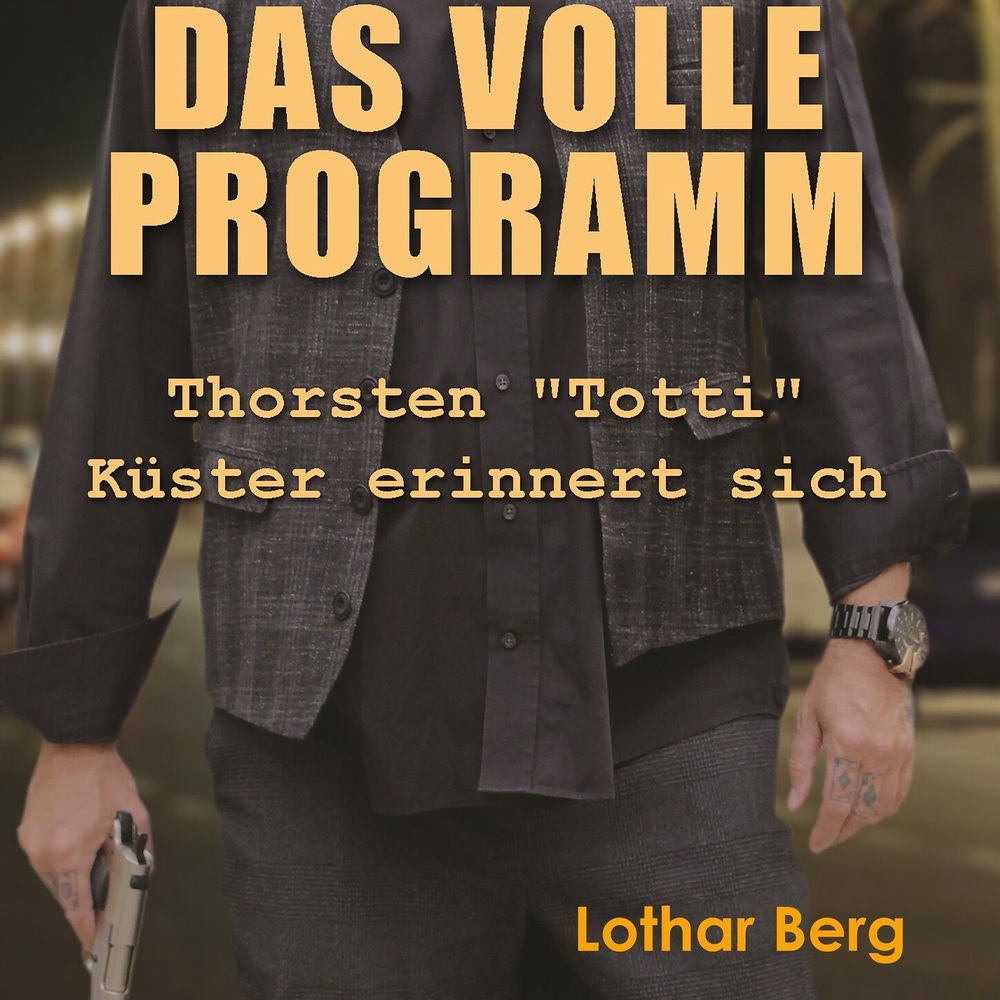 Das volle Programm - Thorsten "Totti" Küster erinnert sich