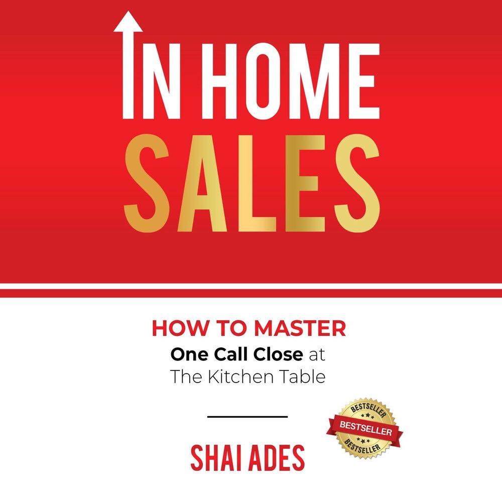 In Home Sales - How To Master One Call Close at The Kitchen Table