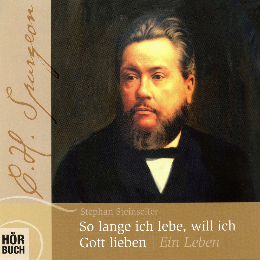 So lange ich lebe, will ich Gott lieben - C. H. Spurgeon