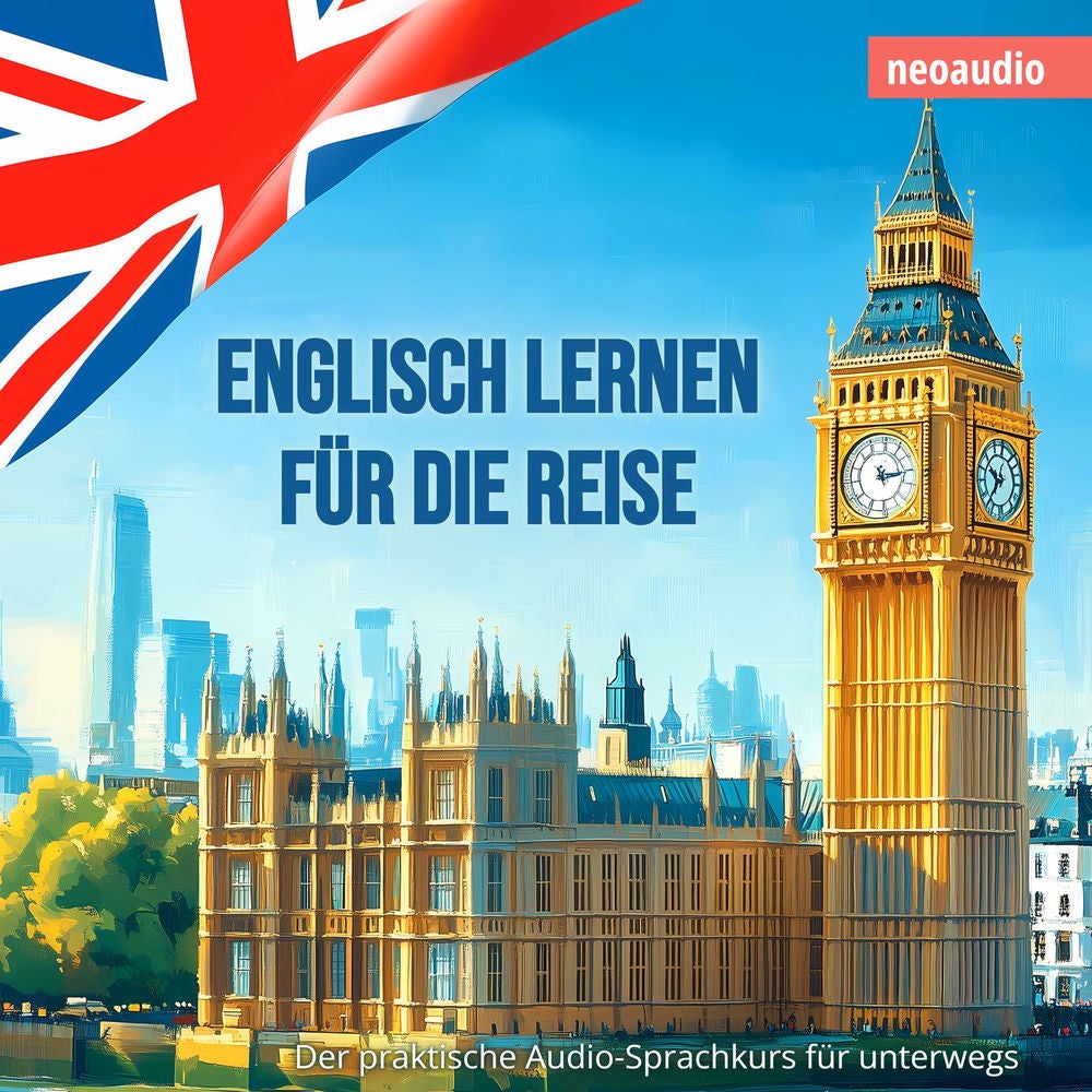 Englisch lernen für die Reise - Der praktische Audio-Sprachkurs für unterwegs