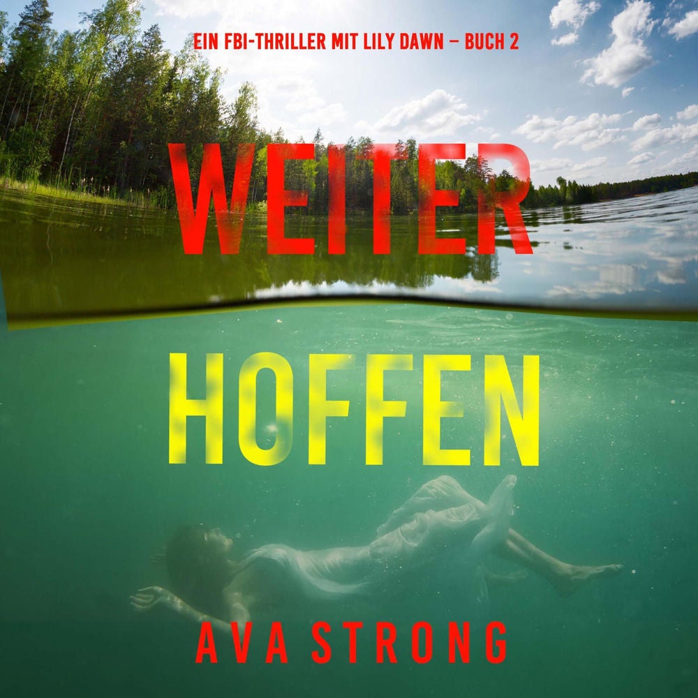 Weiter Hoffen (Ein FBI-Thriller mit Lily Dawn – Buch 2)