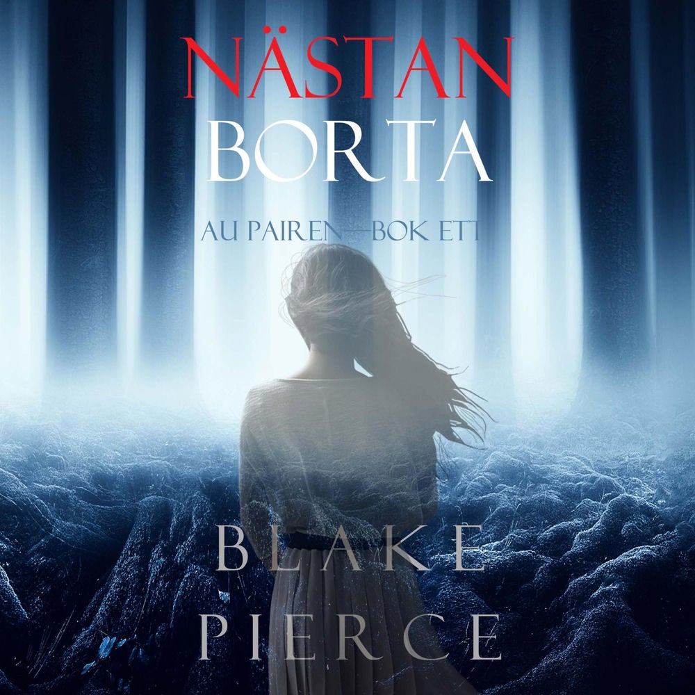 Nästan borta (Au Pairen—Bok ett)