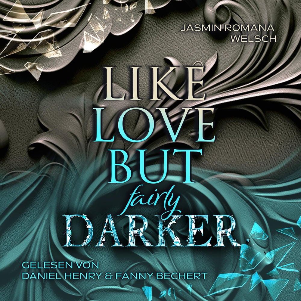 LIKE LOVE BUT fairly DARKER