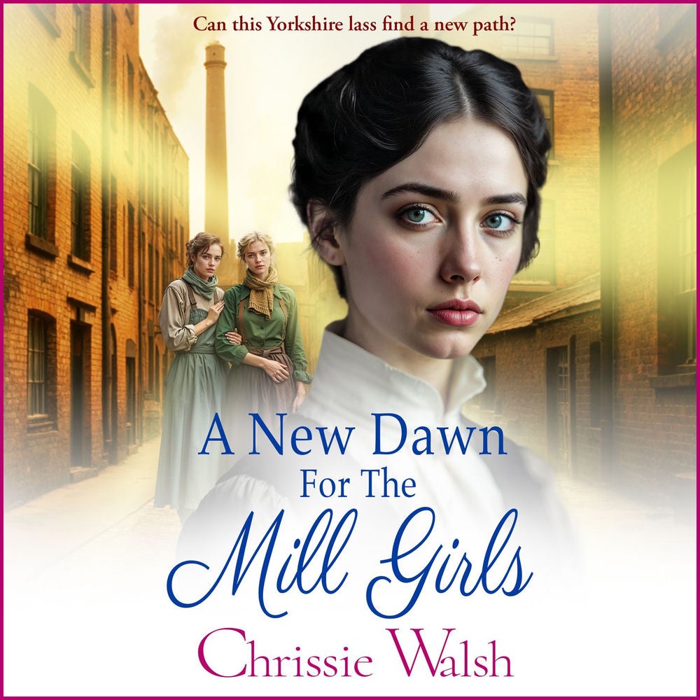 A New Dawn for the Mill Girls - The Lockwood Inheritance, Book 1
