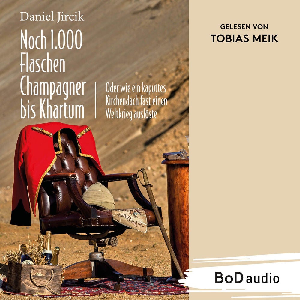 Noch 1.000 Flaschen Champagner bis Khartum - Vier Katastrophen des viktorianischen England auf dem Weg zum Weltreich
