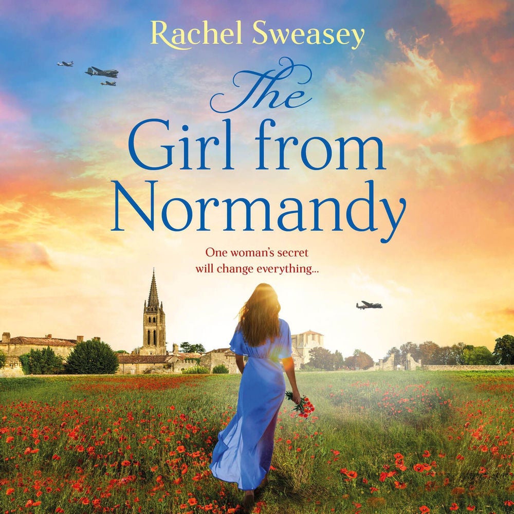 The Girl from Normandy - The BRAND NEW sweeping wartime novel from Rachel Sweasey from 2025