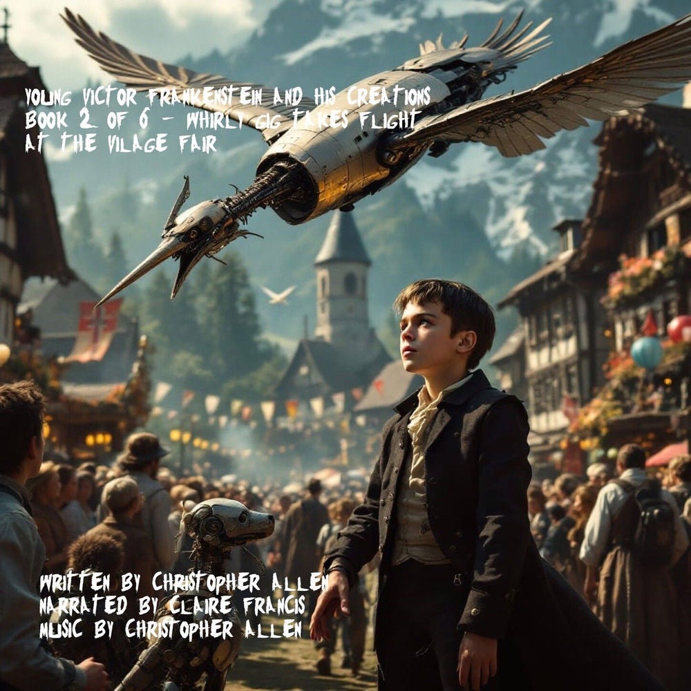 Whirly Gig Takes Flight at the Village Fair - Young Victor Frankenstein and his Creations, Book 2