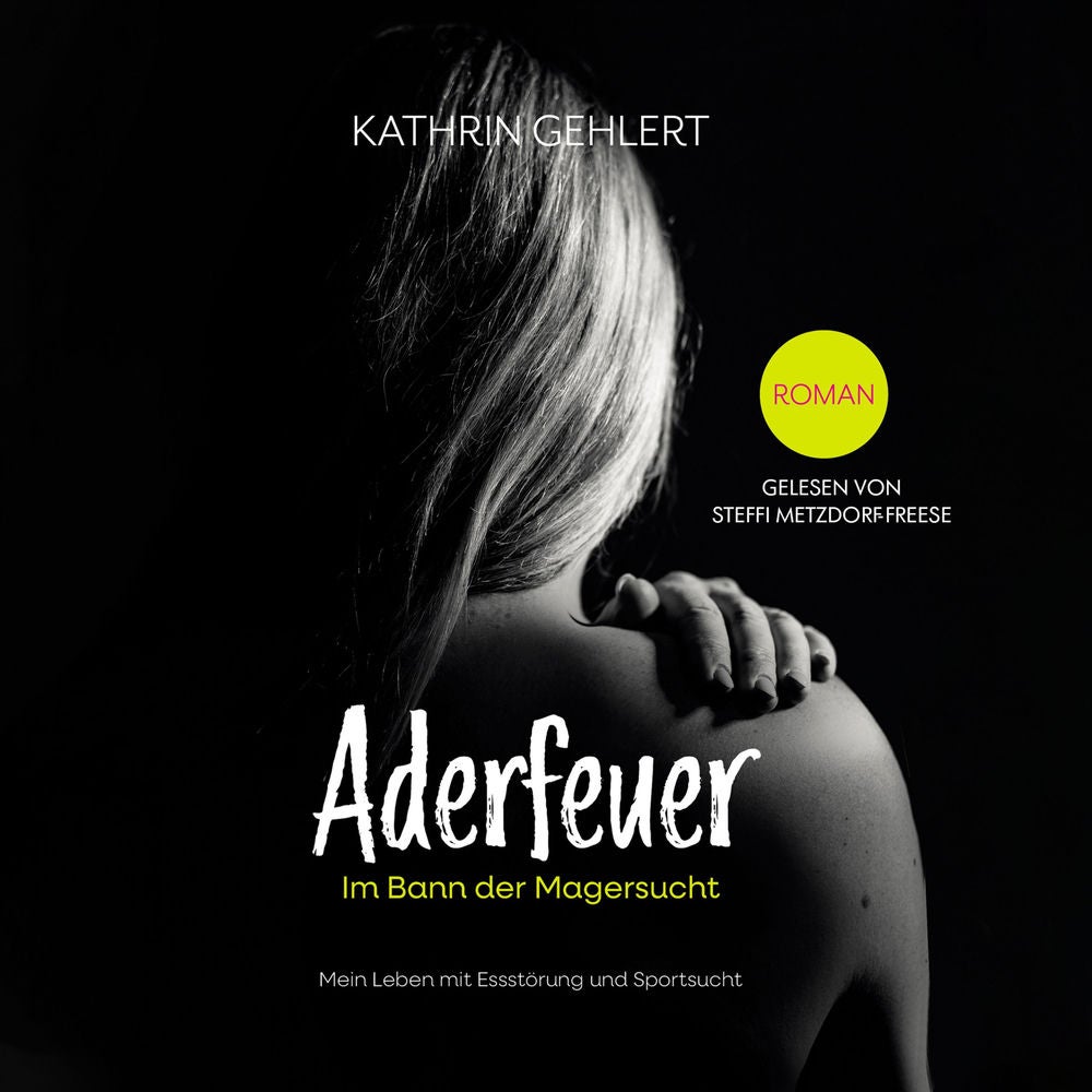 Aderfeuer: Im Bann der Magersucht