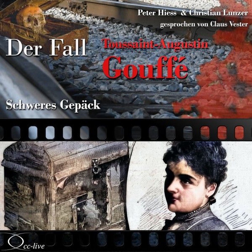 Schweres Gepäck - Der Fall Toussaint-Augustin Gouffé