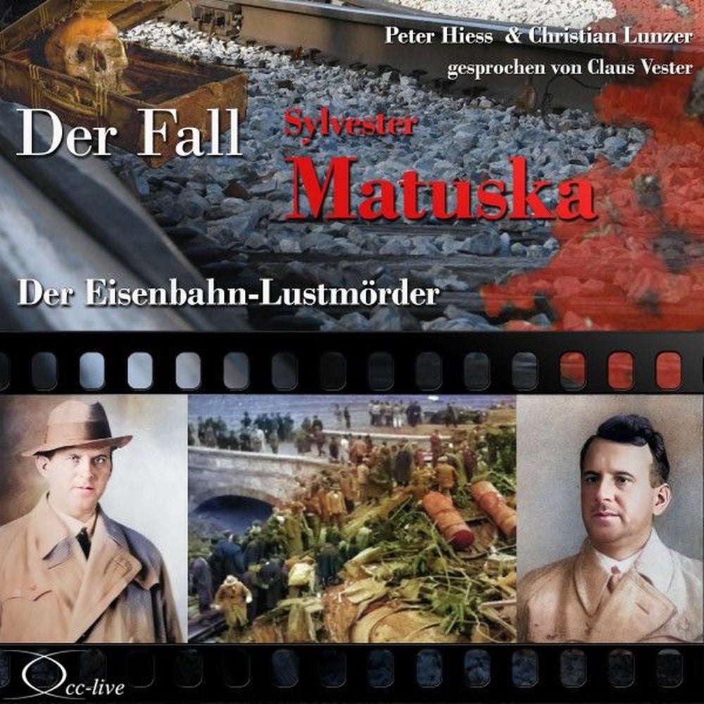 Der Eisenbahn-Lustmörder - Der Fall Sylvester Matuska