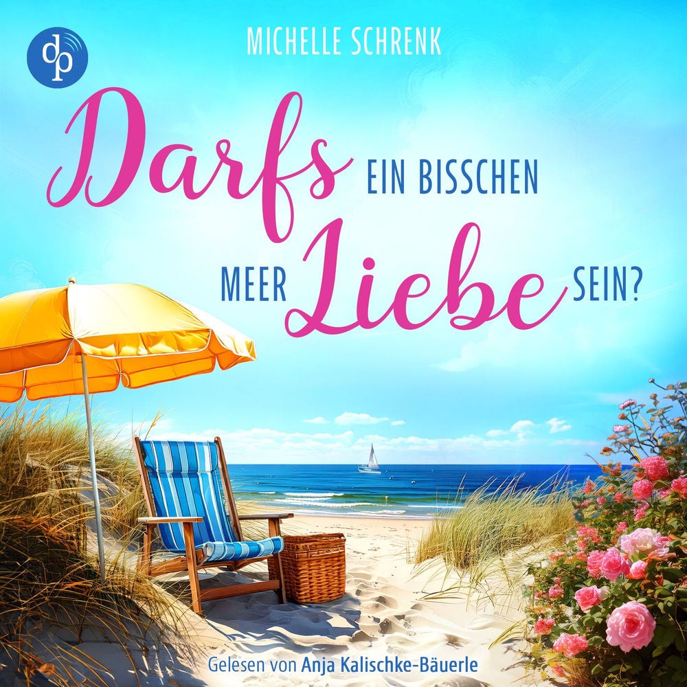 Darfs ein bisschen Meer Liebe sein? | Ein Ostsee Romance Hörbuch