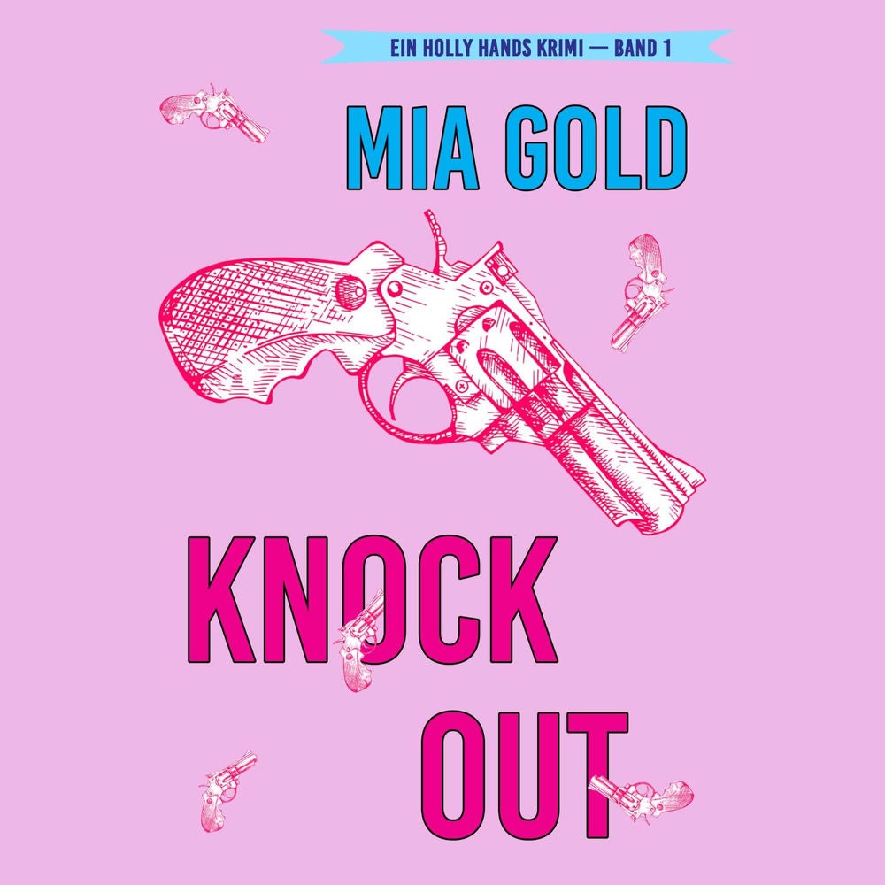Knockout (Ein Holly Hands Krimi – Band 1)