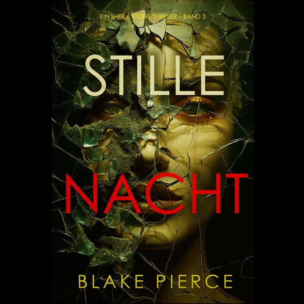 Stille Nacht (Ein Sheila Stone Thriller – Band 3)