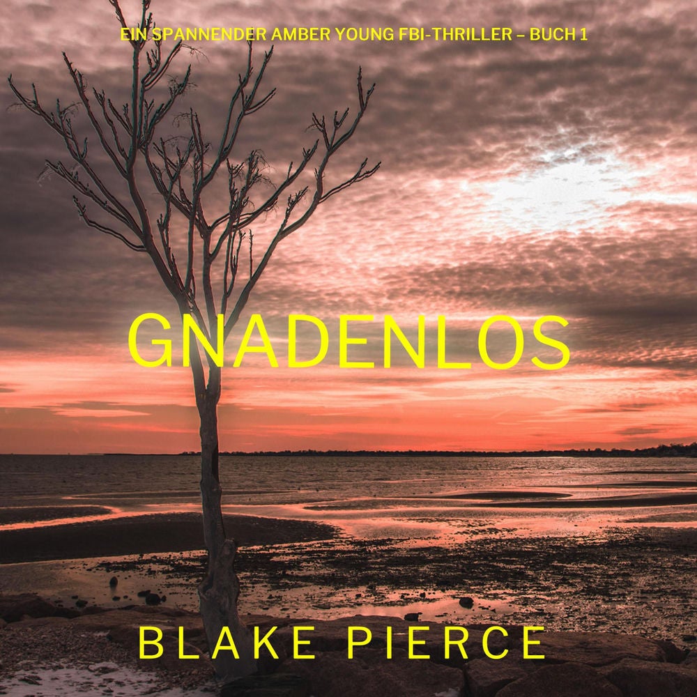 Gnadenlos (Ein spannender Amber Young FBI-Thriller – Buch 1)