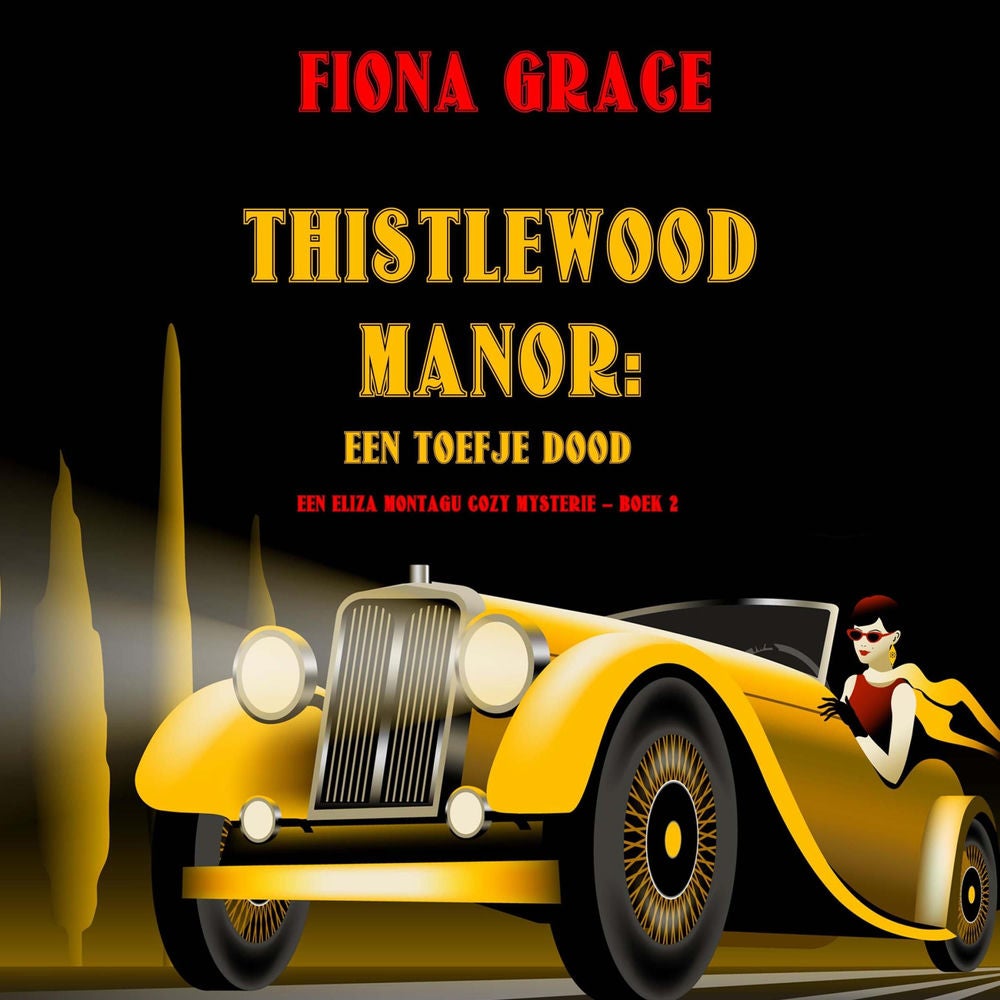 Thistlewood Manor: Een Toefje Dood (Een Eliza Montagu cozy mysterie – Boek 2)