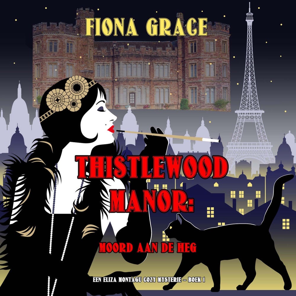 Thistlewood Manor: Moord aan de heg (Een Eliza Montagu cozy mysterie – Boek 1)