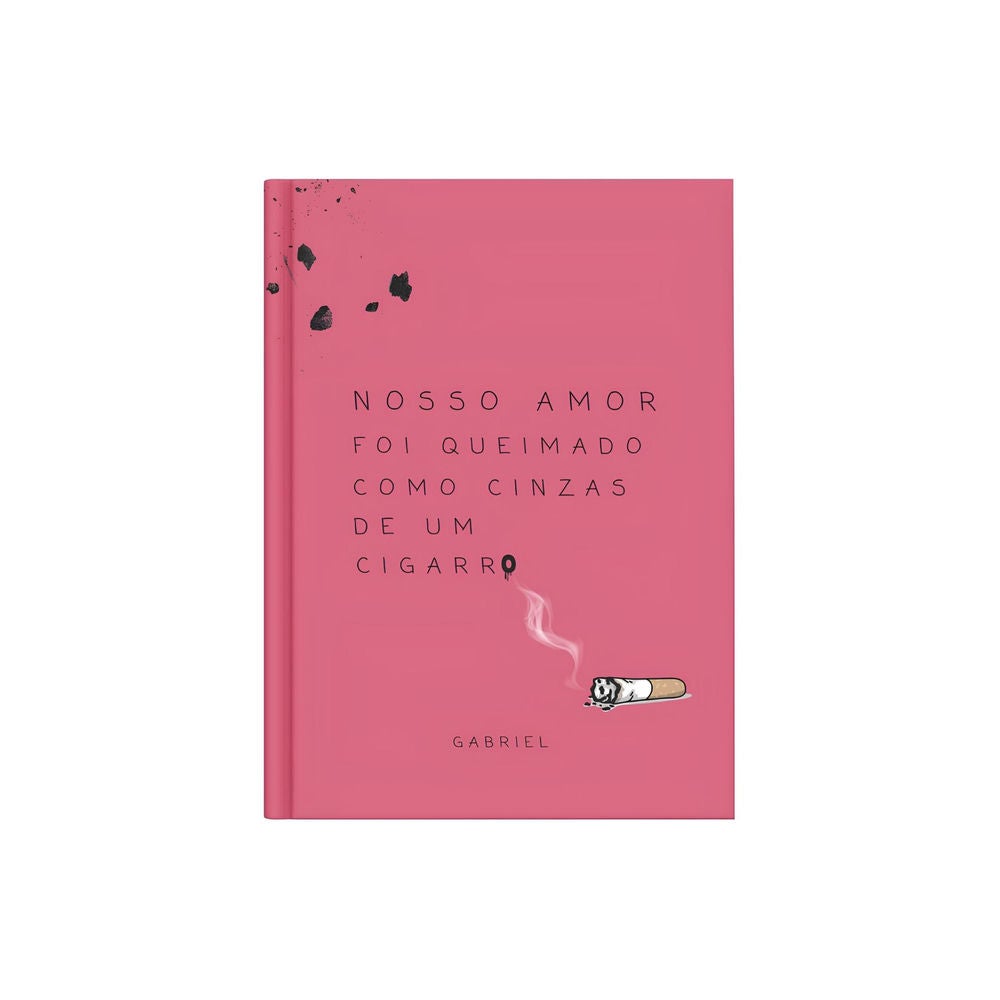 Nosso amor foi queimado como cinzas de um cigarro