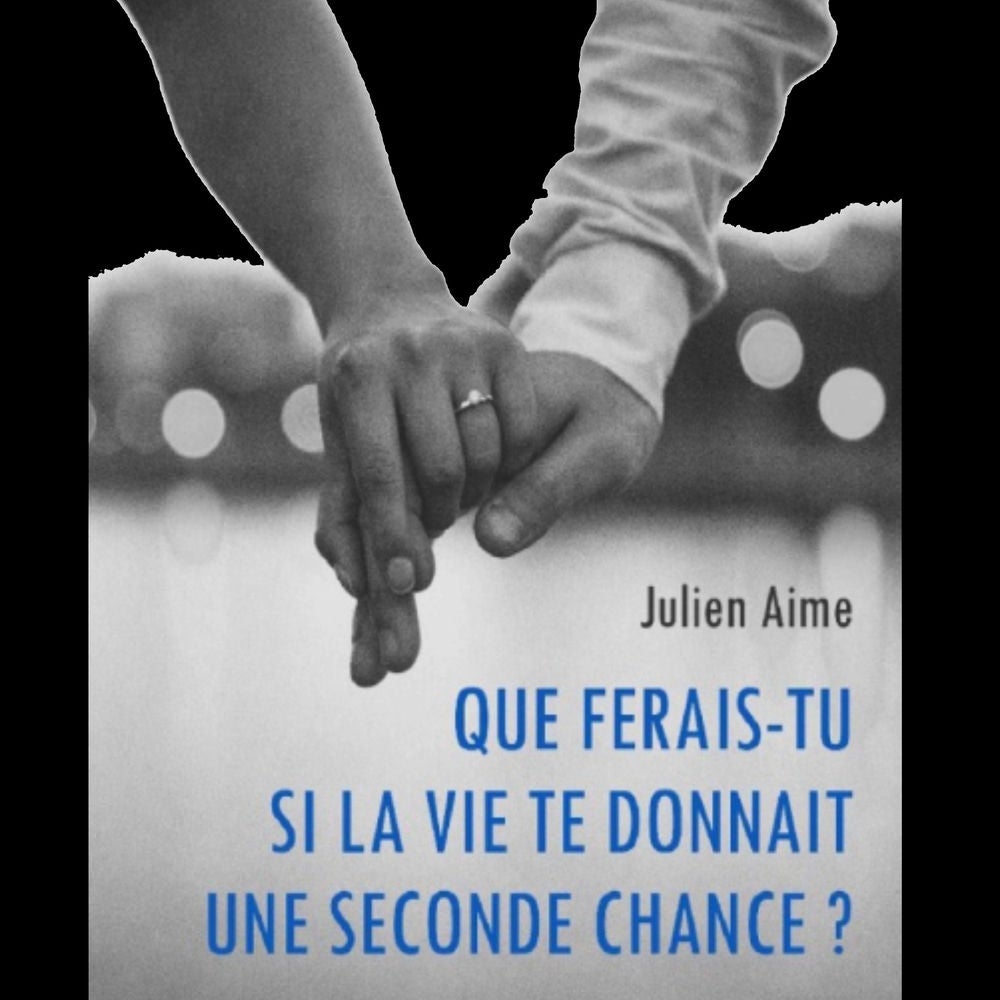 Que ferais-tu si la vie te donnait une seconde chance ?